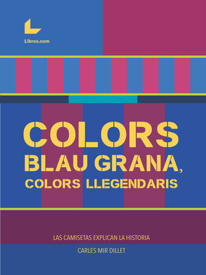 cover image of Colors blau-grana, colors llegendaris